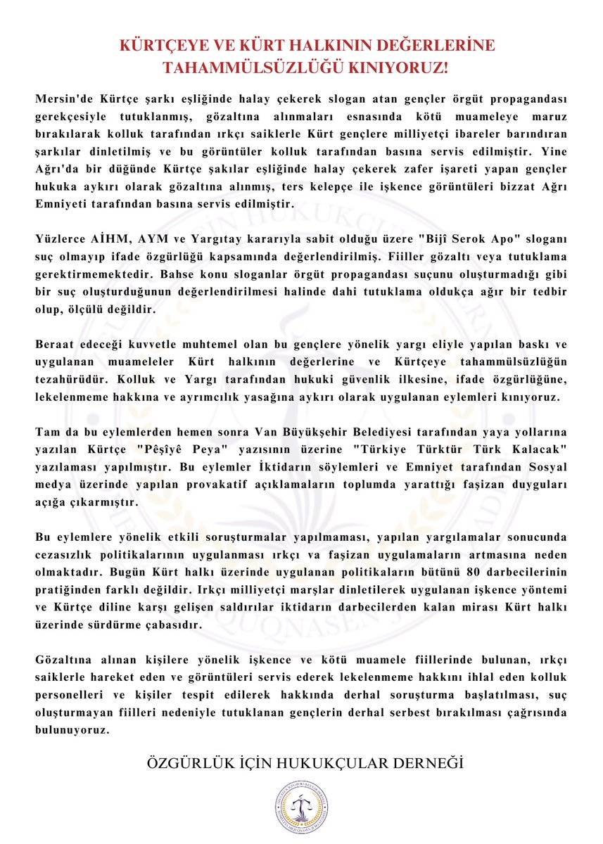 ohdgenelmerkez's tweet photo. KÜRTÇEYE VE KÜRT HALKININ DEĞERLERİNE TAHAMMÜLSÜZLÜĞÜ KINIYORUZ! 

Son günlerde Mersin, Van ve Ağrı'da gerçekleşen eylemler sonucunda gözaltına alınan Kürt gençlerine yönelik işkence ve kötü muamele fiillerinde bulunan, ırkçı saiklerle hareket eden ve görüntüleri servis ederek lekelenmeme hakkını ihlal eden kolluk personelleri ve kişiler tespit edilerek haklarında derhal soruşturma başlatılması, suç oluşturmayan fiilleri nedeniyle tutuklanan gençlerin derhal serbest bırakılması çağrısında bulunuyoruz!