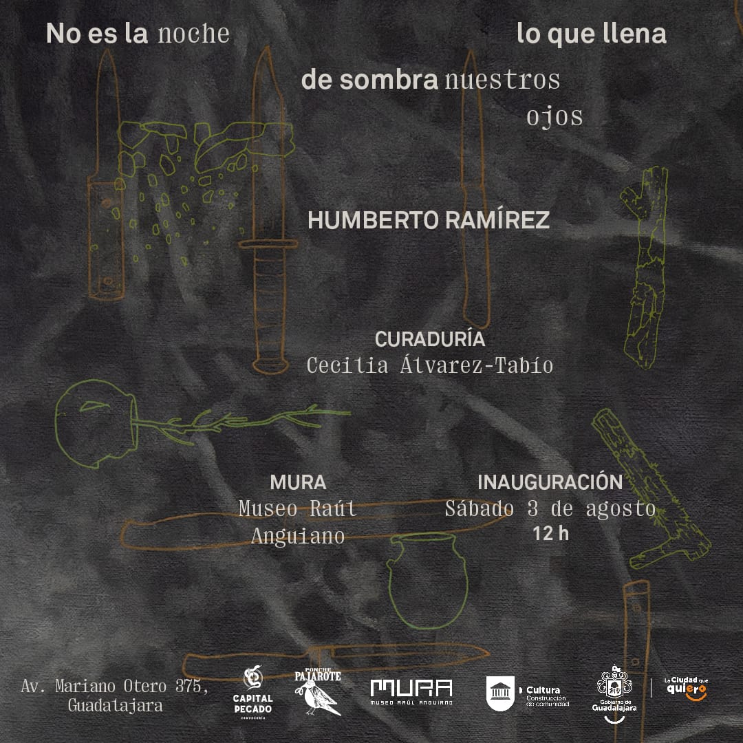 Te invitamos este 3 de agosto a la inauguración de la exposición "No es la noche lo que llena de sombra nuestros ojos", de Humberto Ramírez.  Esta es una muestra compuesta por pintura, escultura y video. 

La cita es a las 12 horas, entrada gratuita. ¡No faltes!