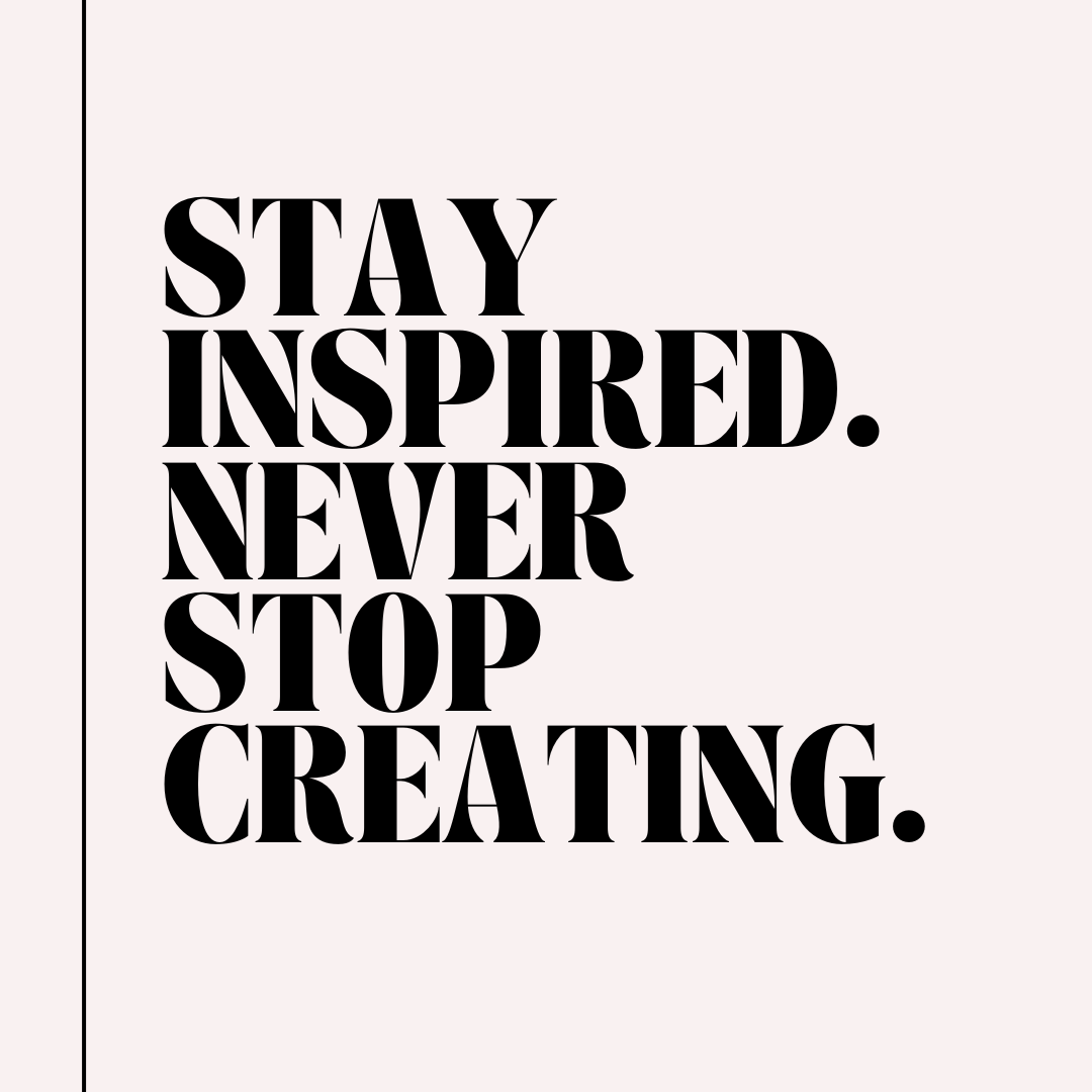 Every day is a blank canvas just waiting for you to create something incredible. Stay inspired, keep dreaming, and never stop creating.