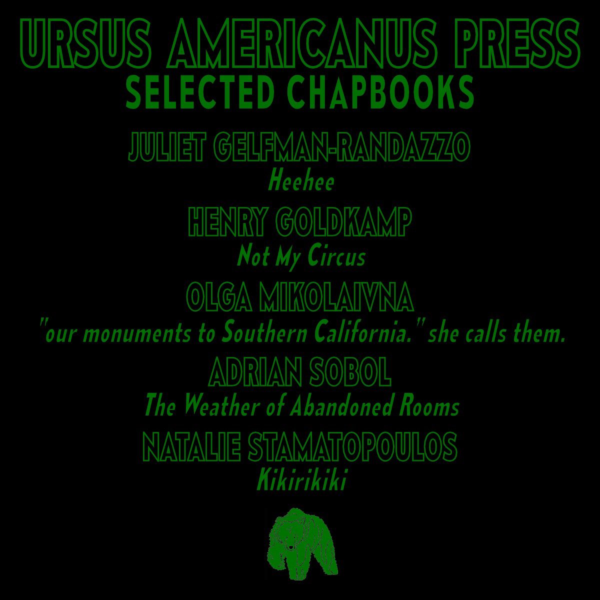 Ursus Americanus Press (@ursuslit) on Twitter photo More chapbooks coming soon. Some poetry, a prose one. You know how it goes. On and on until we canāt afford to do it anymore. Excited to have this group join the family šš»š <a href="/tall__spy/">juliet gelfman-randazzo</a> @olgamikolaivna <a href="/yo_adrianididit/">Adrian 'The True Imported Polish Ham'</a> Henry Goldkamp Natalie Stamatopoulos More chapbooks coming soon. Some poetry, a prose one. You know how it goes. On and on until we canāt afford to do it anymore. Excited to have this group join the family šš»š <a href="/tall__spy/">juliet gelfman-randazzo</a> @olgamikolaivna <a href="/yo_adrianididit/">Adrian 'The True Imported Polish Ham'</a> Henry Goldkamp Natalie Stamatopoulos