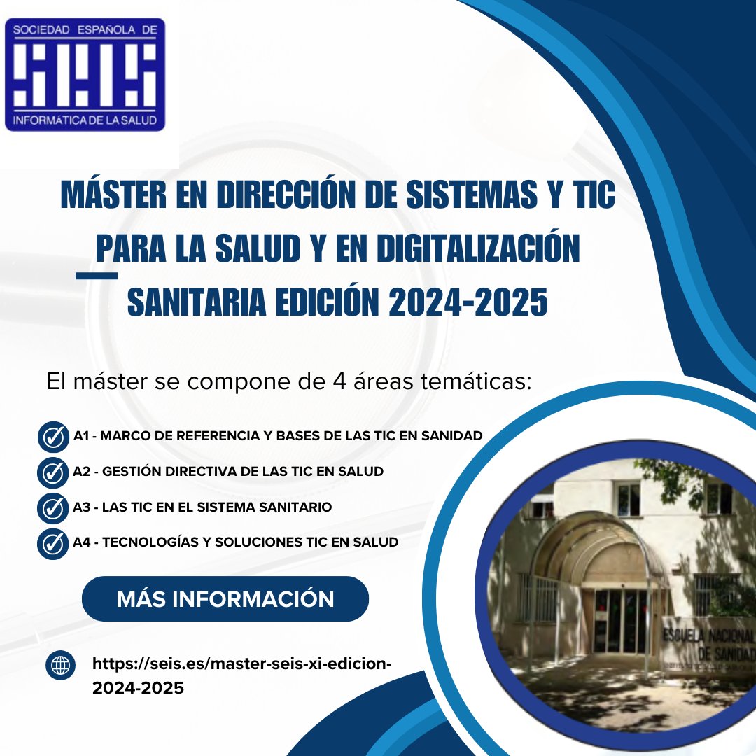 MÁSTER EN DIR. DE SIST. Y TIC PARA LA SALUD Y EN DIGITALIZACIÓN SANITARIA Ed. 24-25
A1 - MARCO DE REFERENCIA Y BASES DE LAS TIC EN SANIDAD
A2 - GESTIÓN DIRECTIVA DE LAS TIC EN SALUD
A3 - LAS TIC EN EL SISTEMA SANITARIO
A4 - TECNOLOGÍAS Y SOLUCIONES TIC EN SALUD
#SEIS #MDSTICS_DS
