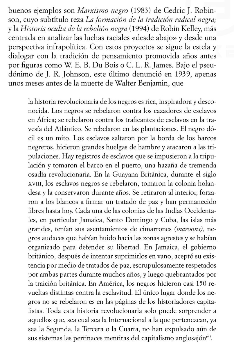 El gran CLR James, poco antes de que Benjamin muriera y legase sus tesis sobre la filosofía de la historia, escribió esto sobre la importancia de la memoria de las luchas negras y el falseamiento de la historia.