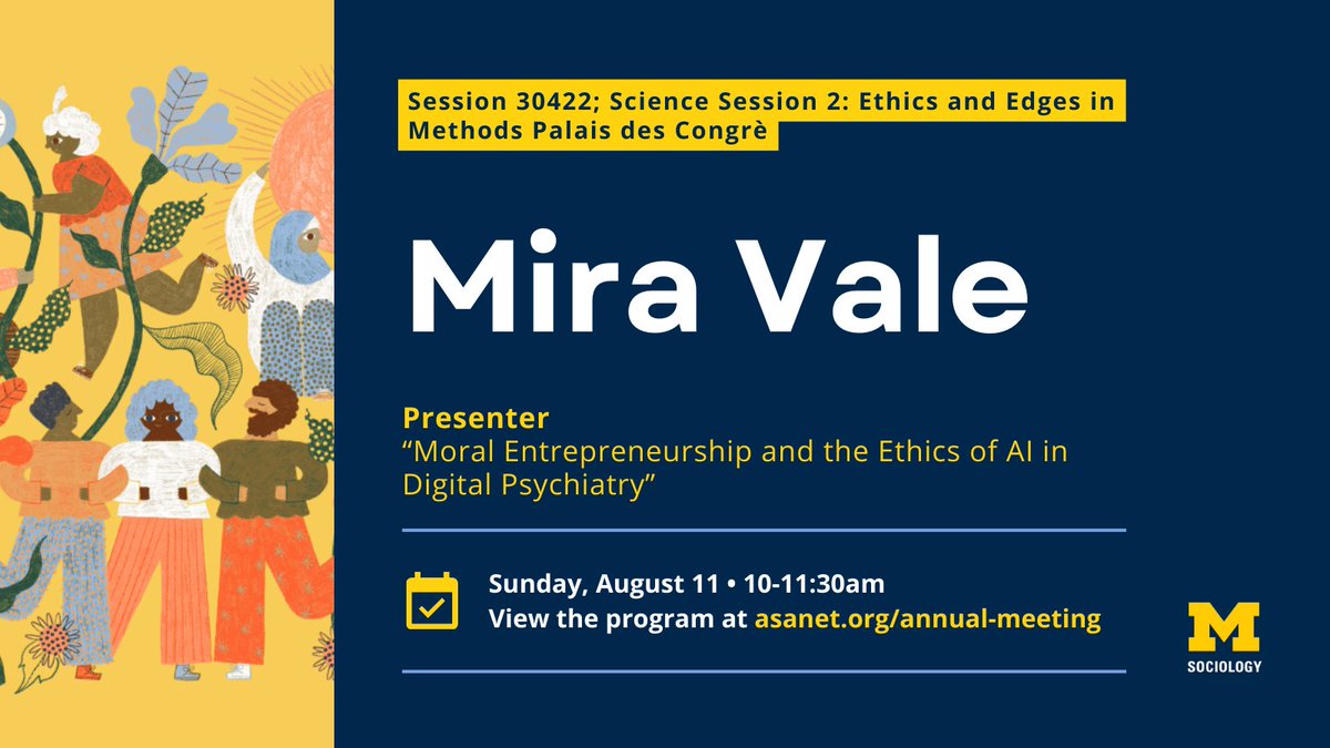 Check out #ASA2024 session 30422 featuring #UmichSoc presenter Mira Vale (<a href="/miradvale/">Mira Vale</a>) at 10am on Sunday, August 11.

Presentation title: “Moral Entrepreneurship and the Ethics of AI in Digital Psychiatry”