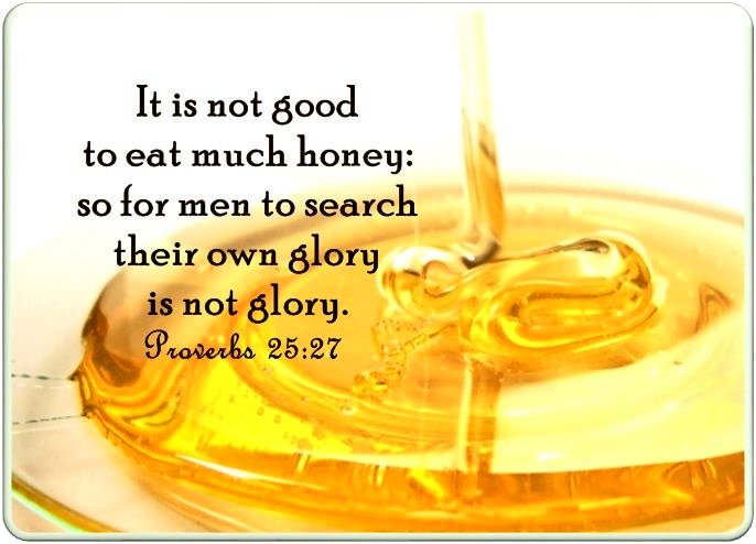 4showuright's tweet image. Proverbs 25 
A False Witness 

📖 27 It’s good to eat #sweetthings, but you can TAKE TOO MUCH. It’s good to be #honored, but to SEEK #wordsofpraise is N🚫T honor at all. [Prov. 25:16; 27:2; Luke 14:11] TPT 

#GetWisdom 
#GetUnderstanding