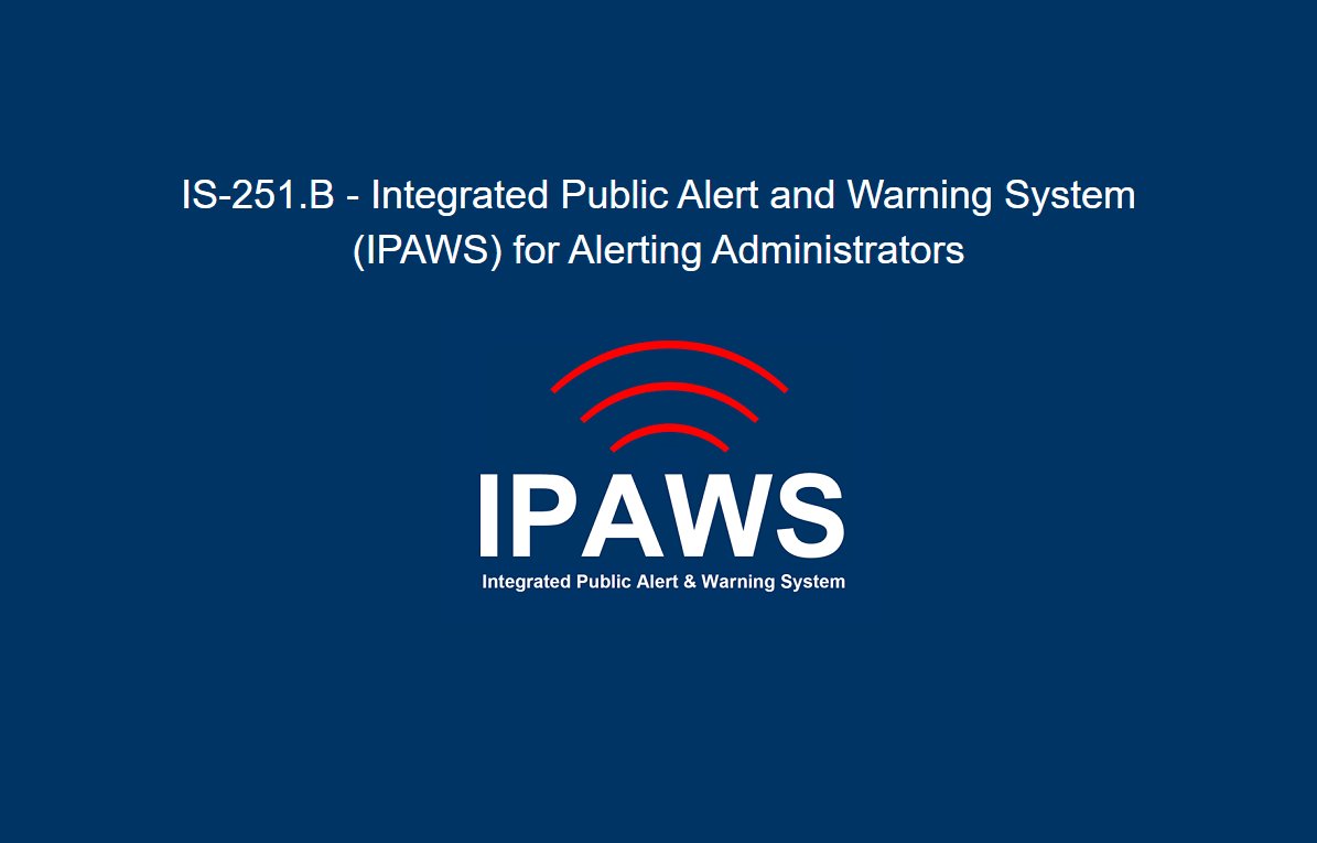 🎉EMI is excited to announce that a refreshed version of IS-251: Integrated Public Alert and Warning System (IPAWS) for Alerting Administrators has been released! Navigate to the course overview page to access the updated version.

training.fema.gov/is/courseoverv…