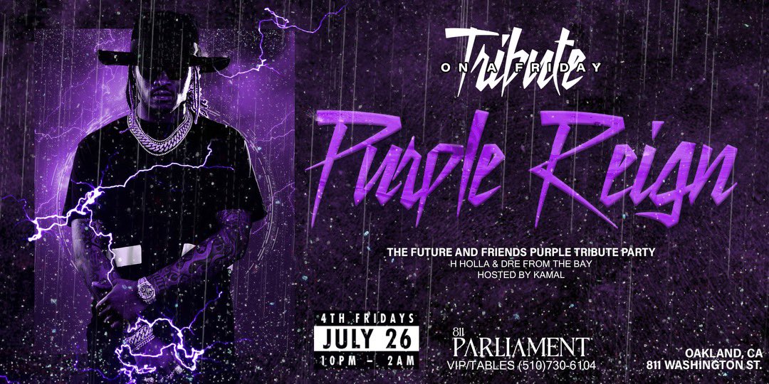 FEBRUARY 24th JACKIE ROBINSON (@djhholla) on Twitter photo Tonight TRIBUTE FRIDAY
WE DID LIL WAYNE WE TDE KENDRICK AND FRIENDS AND ALSO GAVE JOJO HER FLOWERS
βPURPLE REIGNβ
@811parliament
10PM - 2AM
<a href="/djdrefromthebay/">Andre Harbison</a> <a href="/DJHHolla/">H. O. L. L. A.</a>
THE FUTURE AND FRIENDS PURPLE TRIBUTE PARTY
Hosted by <a href="/ThaRealKamal/">Kamal</a> Tonight TRIBUTE FRIDAY
WE DID LIL WAYNE WE TDE KENDRICK AND FRIENDS AND ALSO GAVE JOJO HER FLOWERS
βPURPLE REIGNβ
@811parliament
10PM - 2AM
<a href="/djdrefromthebay/">Andre Harbison</a> <a href="/DJHHolla/">H. O. L. L. A.</a>
THE FUTURE AND FRIENDS PURPLE TRIBUTE PARTY
Hosted by <a href="/ThaRealKamal/">Kamal</a>