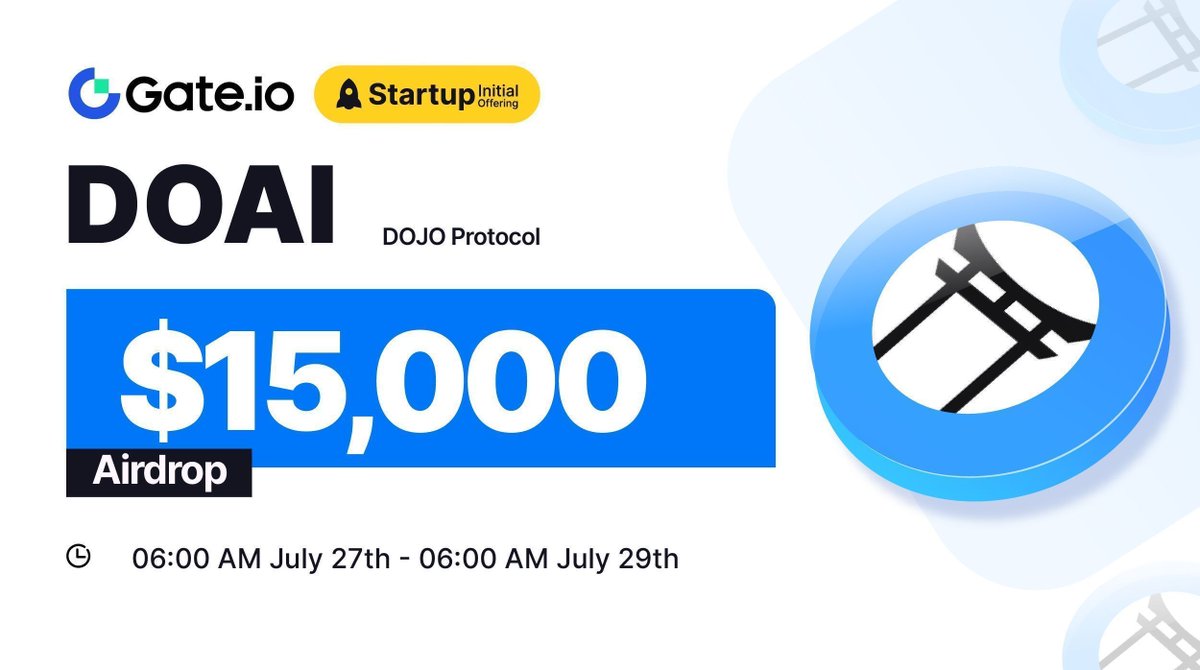 Gate.io #Startup Initial Free Offering: $DOAI <a href="/DOJOGPU/">DOAI</a> 

🗓️Subscription: 6:00am, Jul 27-Jul 29 (UTC)
⏰Trading Starts: 10:00am, Jul 29 (UTC) 

Claim NOW: gate.io/startup/1716
Details: gate.io/article/38150

#GateioStartup #Gateio #Airdrop #launchpad
