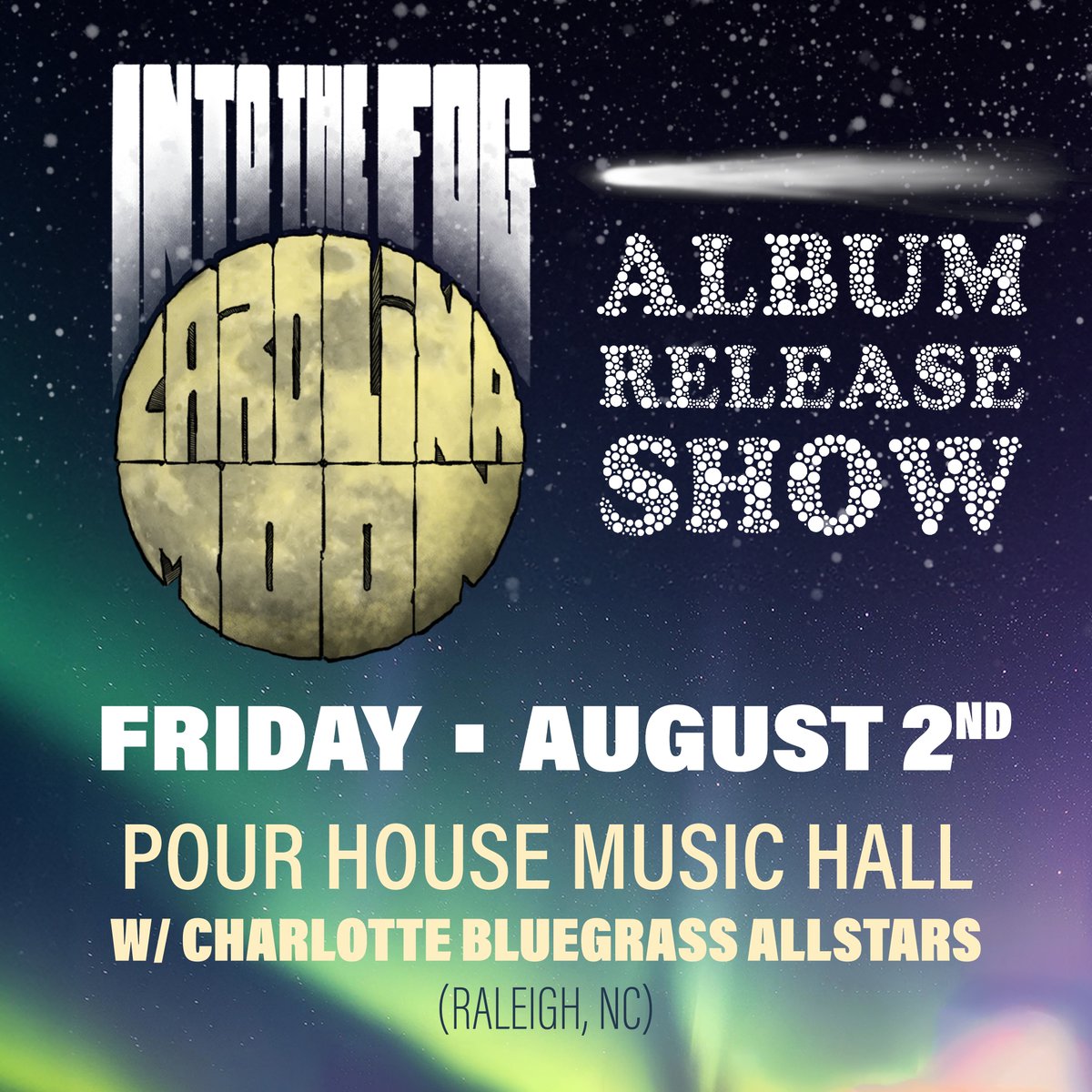 📆 TONIGHT (8.2)
🎵 Into The Fog with Charlotte Bluegrass Allstars
🕐 Doors 8pm Show 9pm
🎫 $15 at the door
Genre: Bluegrass, Folk

Into The Fog is a psychedelic jamgrass band from Raleigh, North Carolina that combines timeless songwriting with progressive instrumentation.