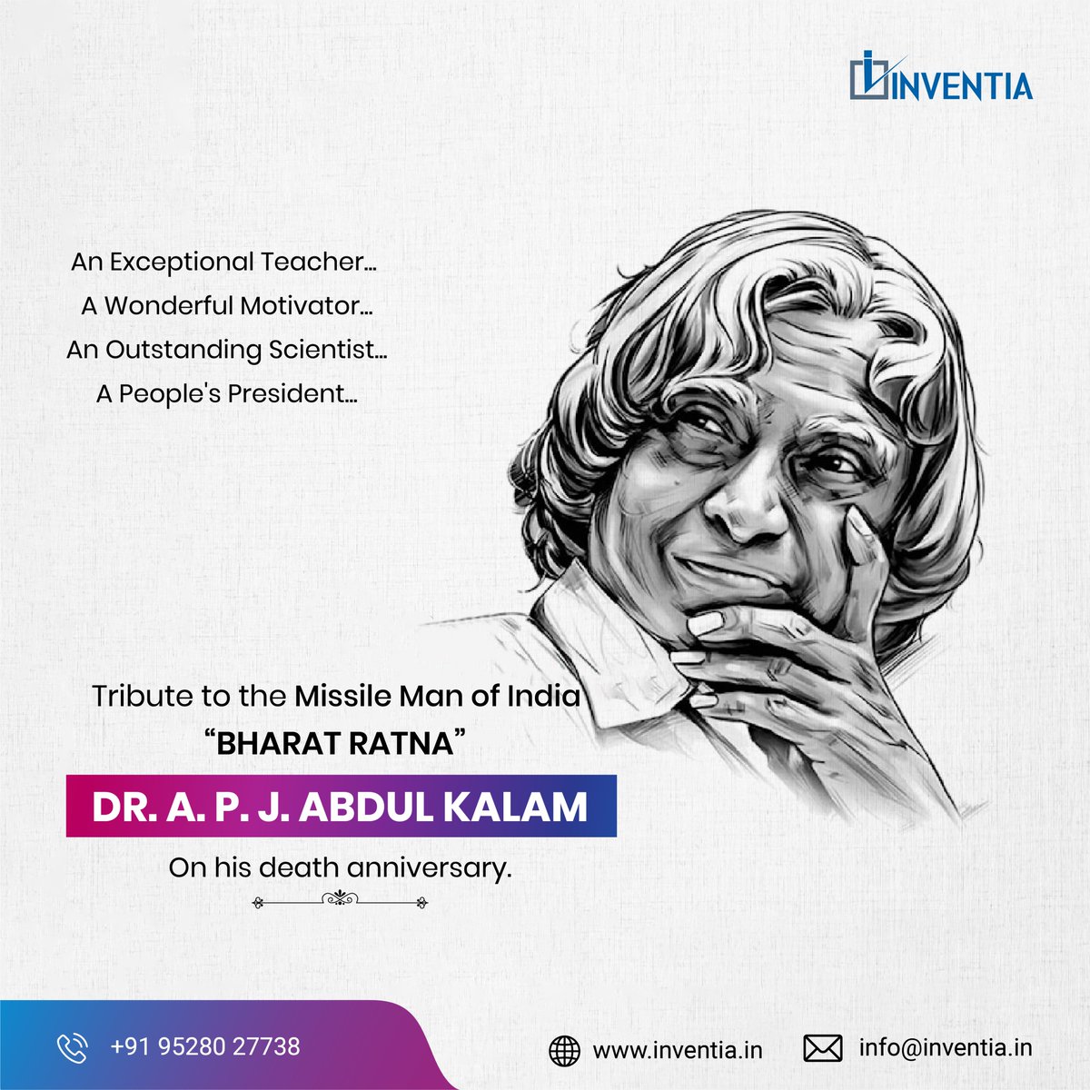 InventiaTech's tweet image. Dr. APJ Abdul Kalam&apos;s life was a testament to the power of dreams, hard work, and perseverance. As we remember him today, let us strive to live by his ideals and work towards a better tomorrow.

#drapjabdulkalam #deathanniversary #missilemanofindia #legend #tribute #inventia
