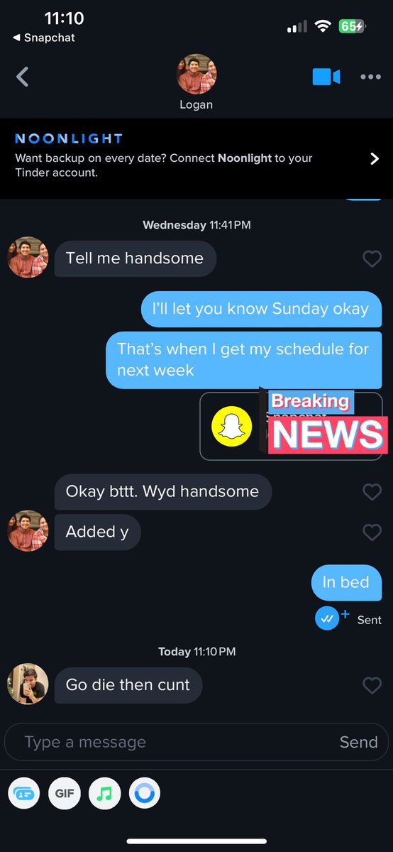 Angelcrest222's tweet photo. Started talking to this guy on tinder..went into Snapchat..tonight I sent a goodnight snap and he replied with “k bye” idk if it’s just me but if ur gonna “k bye” me then we no longer need to talk cuz I find that so disrespectful so I just unadd him this is his reply to that https://t.co/E9LIFBfDEs
