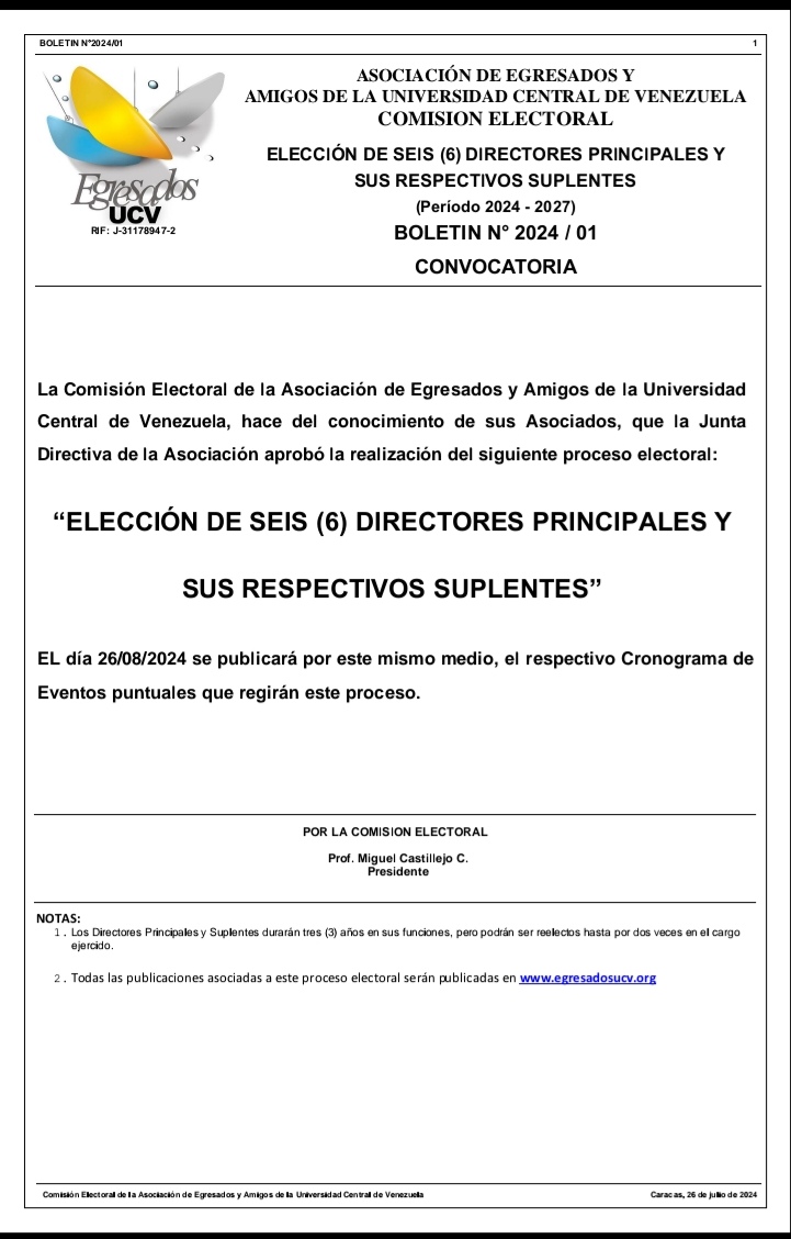 La Comisión Electoral de la Asociación de Egresados y Amigos de la UCV, hace del conocimiento de sus Asociados, que la Junta Directiva de la Asociación aprobó el  siguiente proceso electoral:

“ELECCIÓN DE SEIS (6) DIRECTORES PRINCIPALES Y SUS RESPECTIVOS SUPLENTES”