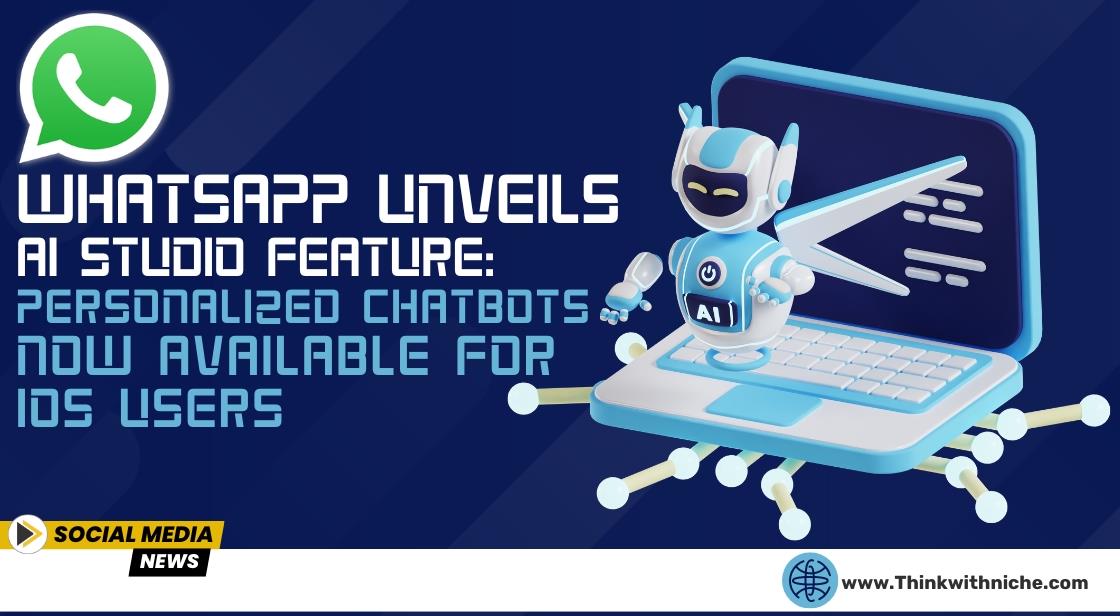 Thinkwithniche's tweet image. WhatsApp Unveils AI Studio Feature: Personalized Chatbots Now Available for iOS Users

Read the Complete News: thinkwithniche.com/blogs/news/wha… 

#WhatsAppBeta #AIStudio #iOSUsers #imagineme #socialmedia @thinkwithniche