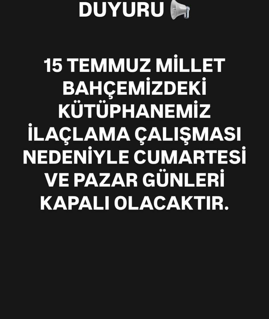 Ebkutuphane's tweet photo. DUYURU 📢 

15 Temmuz Millet Bahçesi Kütüphanemiz ilaçlama nedeniyle Cumartesi ve Pazar günleri kapalı olacaktır. https://t.co/aDPv6l7PH7