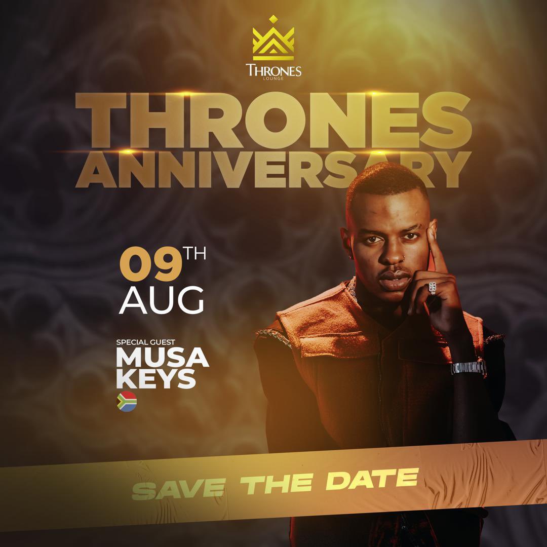 9th August we celebrate the Thrones Anniversary with Our Special guest as Musa Keys