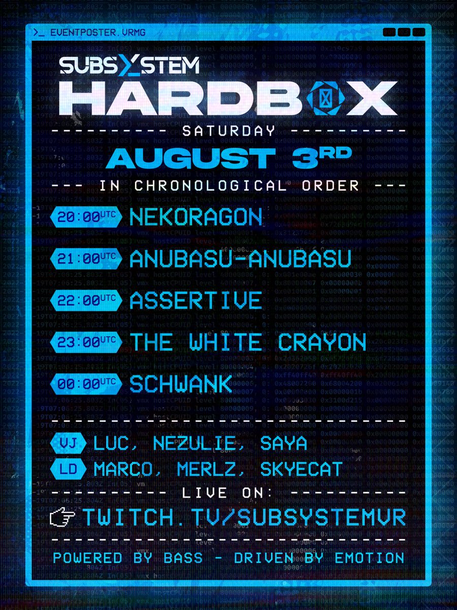 ./. Initializing Announcement...
>_HARDBOX
>_SAT AUG 3RD 2024 - 20:00 UTC

./. Loading Artists...
>_NEKORAGON
>_ANUBASU-ANUBASU
>_ASSERTIVE
>_THE WHITE CRAYON
>_SCHWANK

>_WE. FORCE. YOU. TO. RAVE.