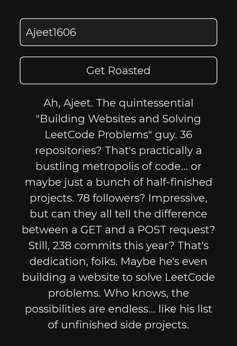 Iampatelajeet's tweet photo. 🔴Fun Project Alert

You think you've a really great Github profile? c'mon let's get it roasted..

Created this tiny project which reads your profile, parses to Gemini and returns you a sarcastic message.

Check yours &amp; lemme know, how bad it was for you.😅

Links below 👇 https://t.co/mQu9WWoTFT