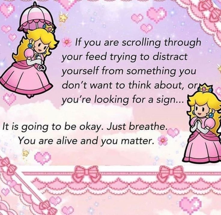 princess peach says it’ll be okay 💓