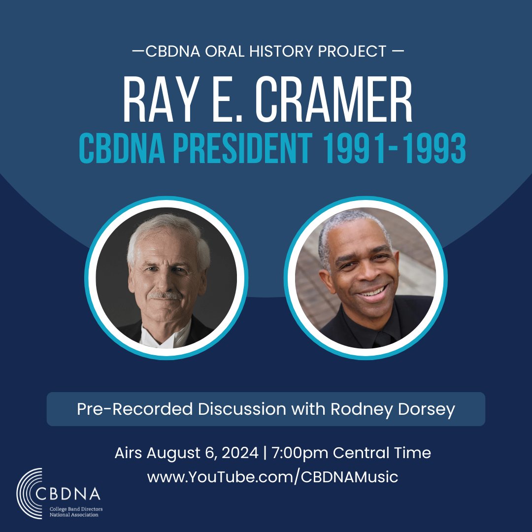 CBDNA's “Oral History Project” — an initiative that provides a historical look at CBDNA. The next video in the OHP series is Rodney Dorsey’s interview of CBDNA’s President from 1991-1993, Ray Cramer. The video will air on Aug. 6 at 7pm CT on YouTube: YouTube.com/CBDNAMusic.