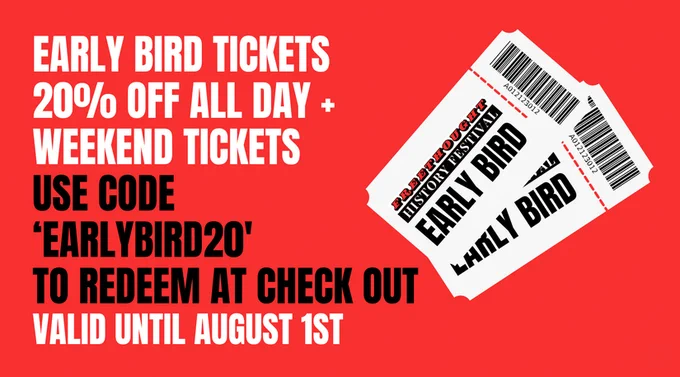 Early bird tickets 20% off all day + weekend tickets. Use code 'EARLYBIRD20' o redeem at check out. Valid until August 1st.