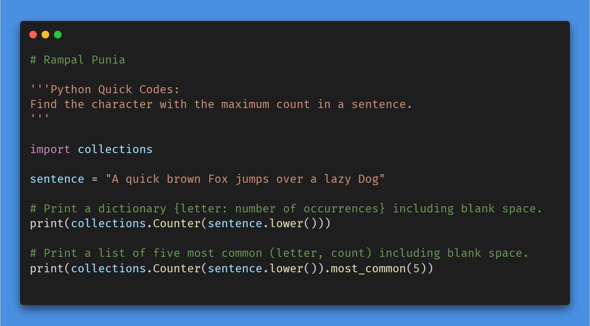 🔍 Python Quick Codes: 
Find the Most Frequent Character in a Sentence!🐍

Here is a small Python snippet to quickly identify the most frequent character in a sentence. This little piece of code does just that using the powerful collections module!