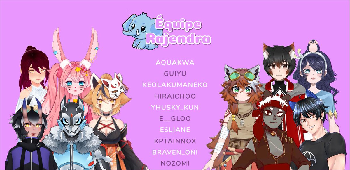 ✨️ Bonjour à tous, amis Vtubers ✨️

🐾 Voici donc la dernière équipe qui concourra lors de l'événement !

🐘 L'équipe Rajendra !
