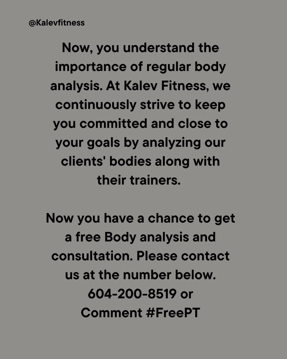 Now you have a chance to get a free Body analysis and consultation. Please contact us at the number below.
604-200-8519 or
Comment #FreePT