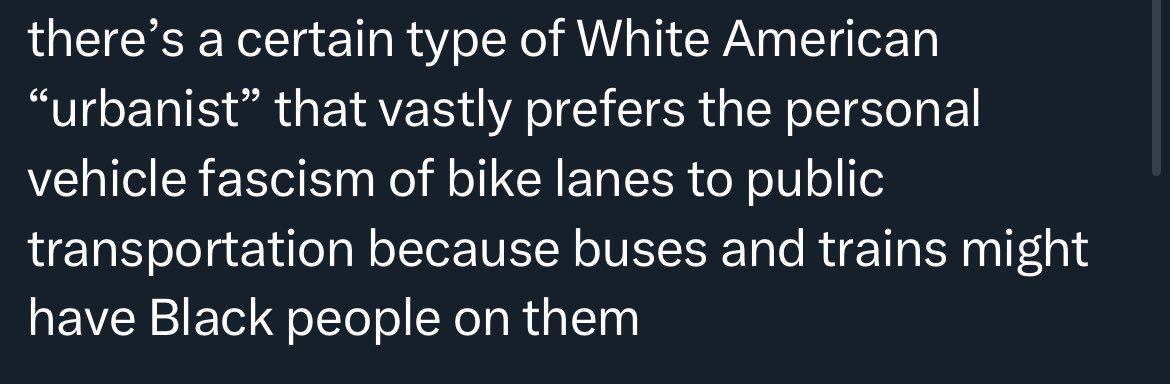 a lot of white urbanists are annoying and racist but i am going to bravely suggest that it is not ‘fascism’ to want to reduce the possibility that i get my shit rocked by a car while i’m trying to get to work