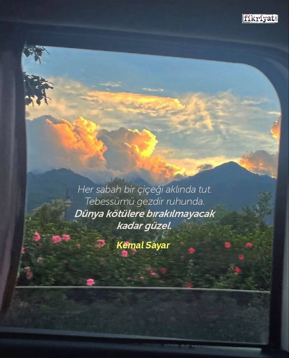 Her sabah bir çiçeği aklında tut. 
Tebessümü gezdir ruhunda. 
Dünya kötülere bırakılmayacak kadar güzel. 

/ Kemal Sayar