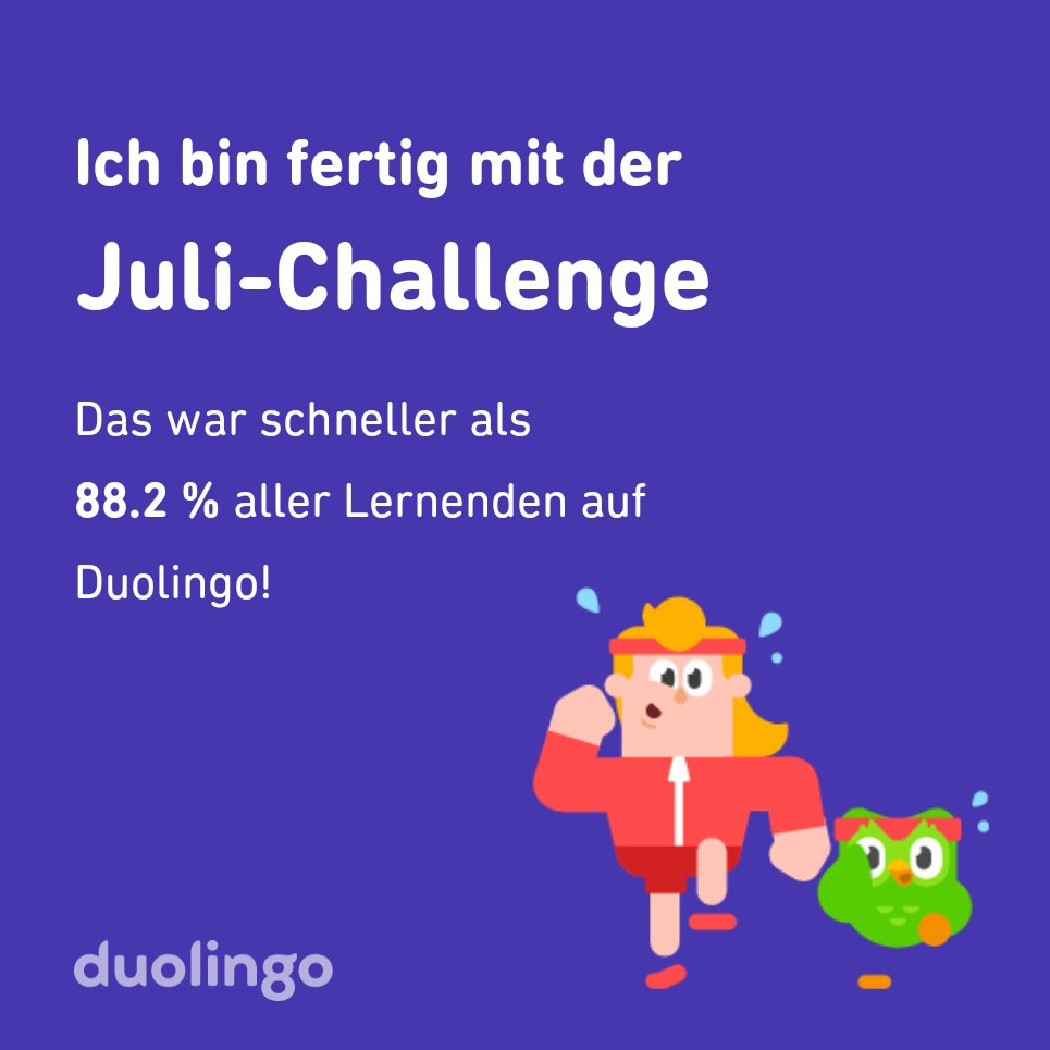 alliesheppard's tweet photo. Ich habe die Challenge vom Juli schneller abgeschlossen als 88.2 % aller Lernenden auf Duolingo! https://t.co/twNF30k4xu