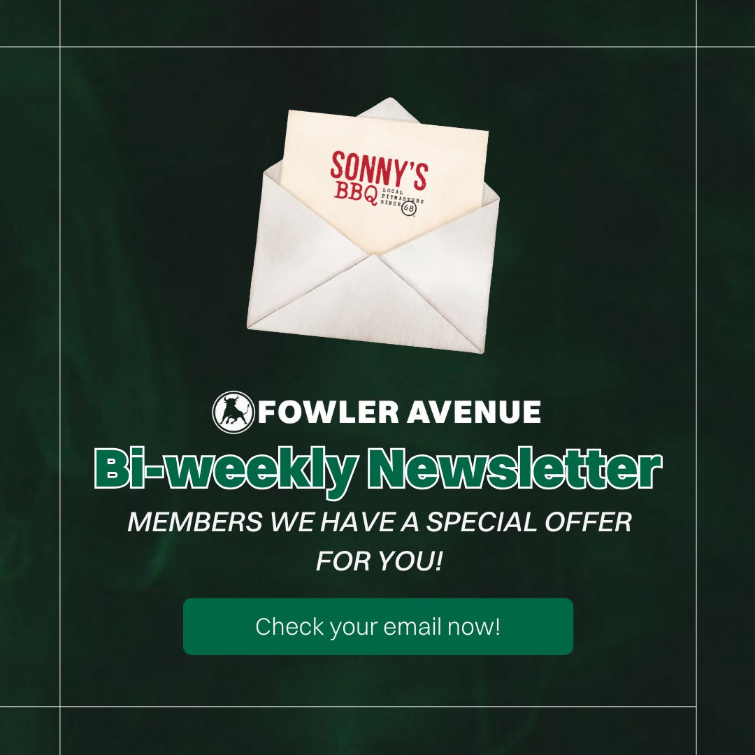 Attention <a href="/FowlerAvenue/">Fowler Ave Collective🤘</a> members! Don’t miss out—check your emails for an exclusive offer from <a href="/SonnysBBQ/">Sonny's BBQ</a> just for you! Not a member yet? Join today for more exclusive perks and
special deals! 🤘