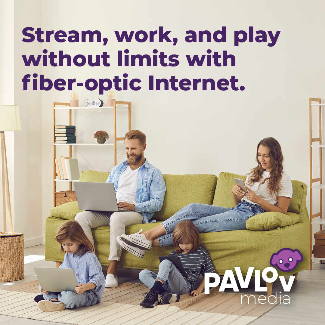 Unlimited possibilities await with Pavlov Media's cutting-edge fiber-optic Internet. Sign Up Today!