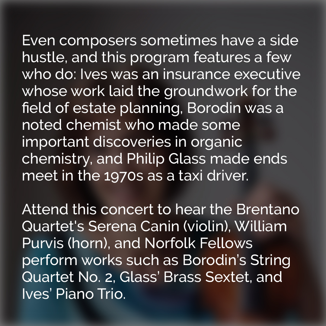 Attend this concert to hear the Brentano Quartet's Serena Canin (violin), William Purvis (horn), and Norfolk Fellows perform works such as Borodin’s String Quartet No. 2, Glass’ Brass Sextet, and Ives’ Piano Trio.⁠
⁠
For more information, visit music.yale.edu/concerts-summe…