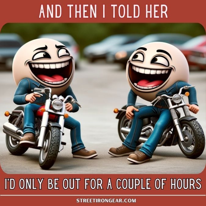 StreetIronGear's tweet image. When you tell your significant other you&apos;ll only be out for a couple of hours, but your fellow riders know the truth! 😆  Share the laughs and tag a friend who can relate! #MotorcycleHumor #BikerLife #RideAndLaugh #TwoWheelsAndSmiles #StreetIronGear