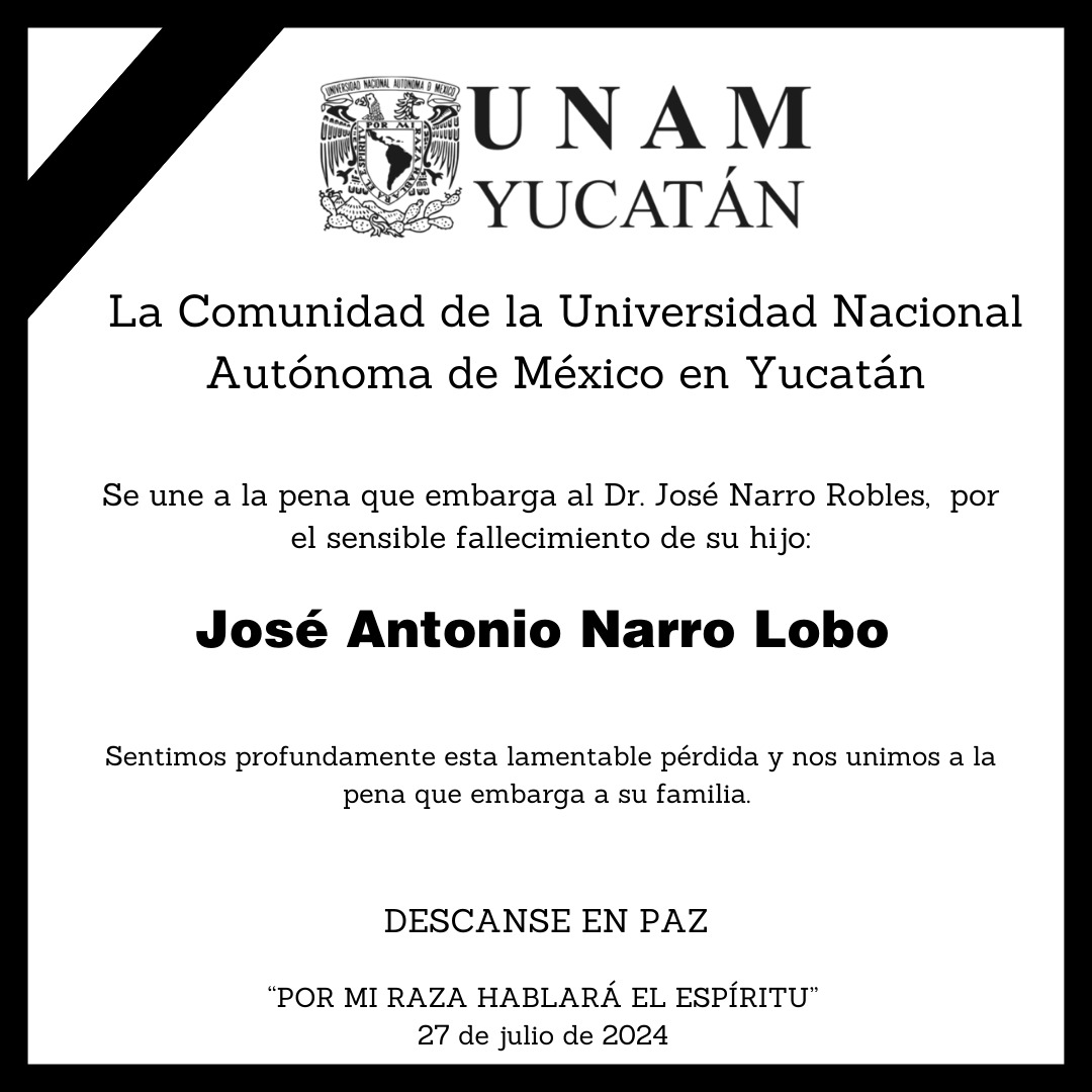 La UNAM lamenta el fallecimiento de José Antonio Narro Lobo, hijo del exrector de la Universidad, Dr. José Narro Robles.