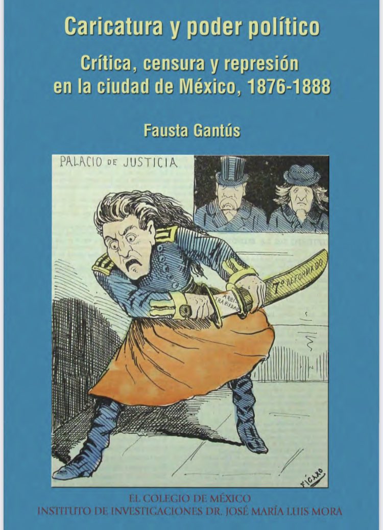 Descarga el libro “Caricatura y poder político. Crítica, censura y represión en la Ciudad de México, 1876-1888” de la autoría de Fausta Gantús  desde este link: 
mora.repositorioinstitucional.mx/jspui/handle/1…