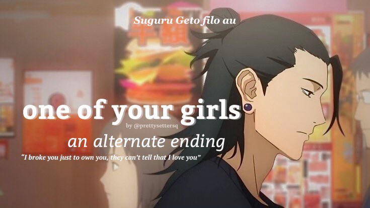 prettysettersq's tweet image. #jjk filo au 
#getosuguru x oc filo au 🔞

                          ᥫ᭡. ONE OF YOUR GIRLS
                           [AN ALTERNATE ENDING]

 — just being one of idol! suguru geto’s girls, no strings attached. pero ito kayo, hand-in-hand; nahulog ka na, could it be he is too?