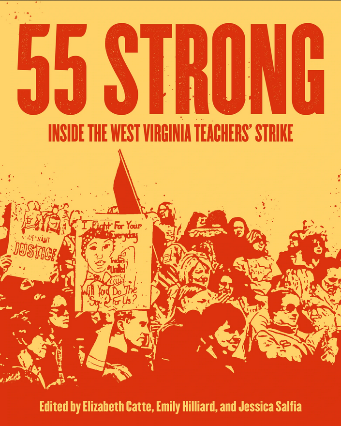 Sharing books about Appalachia that are better than Hillbilly Elegy: Day 12  

55 Strong: Inside the West Virginia Teachers' Strike, Edited by Elizabeth Catte, Emily Hilliard, and Jessica Salfia