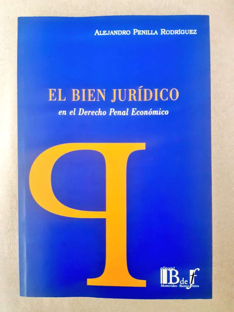 CarlosGuzman122's tweet photo. Ya tengo en mis manos este interesante texto, del prof. Alejandro Penilla, en el que propone una articulación entre teorías funcionalisitas y, a partir de allí, identifica la naturaleza de los bienes jurídicos en los delitos económicos, publicado por #BdeF: https://t.co/WHT2EoytB0