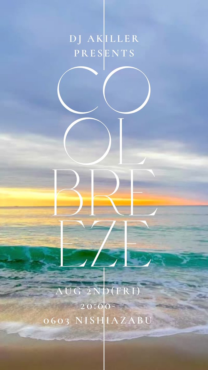 DJ AKiller presents
Cool breeze
08,02 fri 20:00-
暑いので、涼風Soul music 時々 kayokyoku
0603_zerorokuzerosan

#soulmusiclovers #sumnersoul #coolbreeze