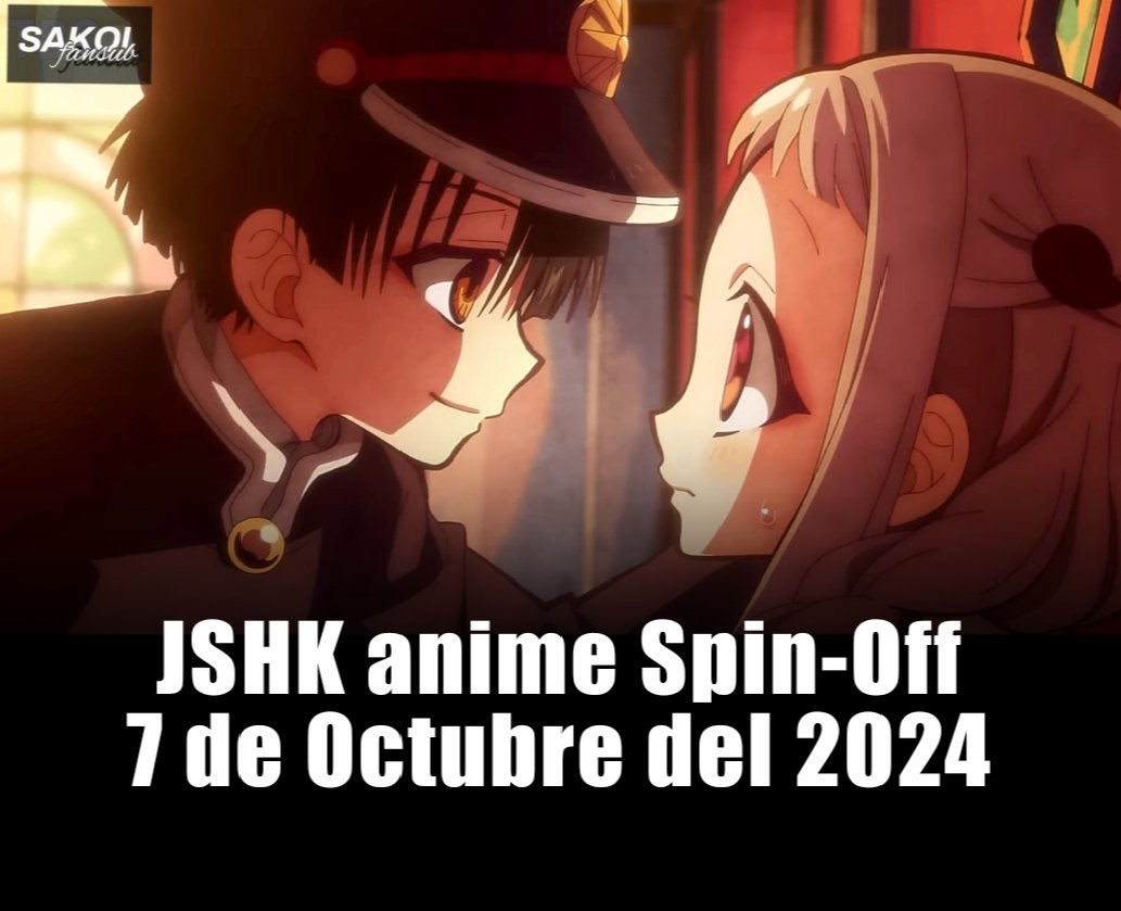 SAKOI_Fansub's tweet photo. 🚨¡𝗝𝗦𝗛𝗞 𝗮𝗻𝗶𝗺𝗲 𝗦𝗽𝗶𝗻-𝗢𝗳𝗳 𝟮𝗱𝗮 𝗽𝗮𝗿𝘁𝗲, 𝗳𝗲𝗰𝗵𝗮 𝗱𝗲 𝗲𝘀𝘁𝗿𝗲𝗻𝗼‼️✨

El anime spin-off de JSHK, "Hanako-kun después de clases", estrenará la segunda parte de su serie de anime el 7 de Octubre de este año. (+)

#地縛少年花子くん #HanaNene #Hanako #anime https://t.co/l4fRPmpSGv