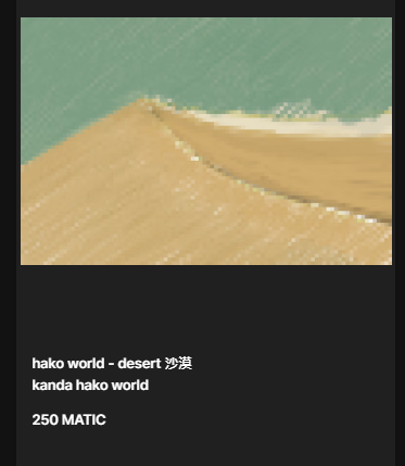 KandaGenerator's tweet image. kanda hako world project
new hako | hako world - desert 沙漠 |
on opensea sell now
---------------
Blockchain : polygon
price : 250 matic
amounr: 1
opensea.io/assets/matic/0…
----------------
other project
opensea.io/collection/kan…

#kandaworldproject #NFT #nftart #openseaNFT #opensea