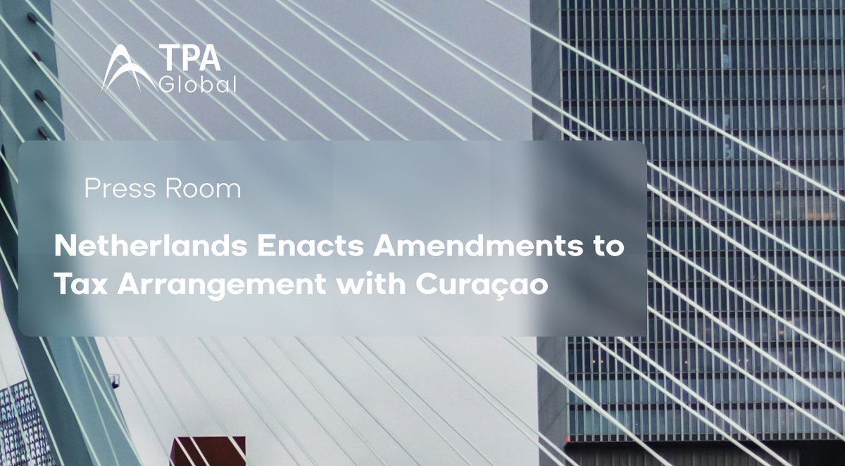 tpaglobal's tweet photo. 🔍On July 12, 2024, the Netherlands enacted important amendments to its Tax Arrangement with Curaçao, effective January 1, 2025. These changes aim to eliminate double taxation and prevent tax avoidance, aligning with OECD standards.

Read more: https://t.co/qXOqxJmH1y

#TaxUpdate https://t.co/Lk2qPVon3D