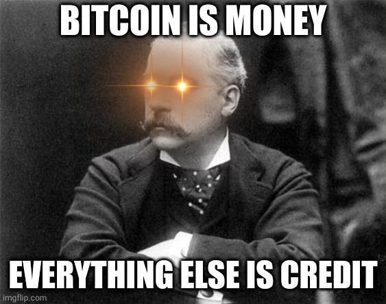 smeet_bhatt's tweet photo. #Bitcoin is money. Everything else is credit. https://t.co/6UP5CWN2Qh