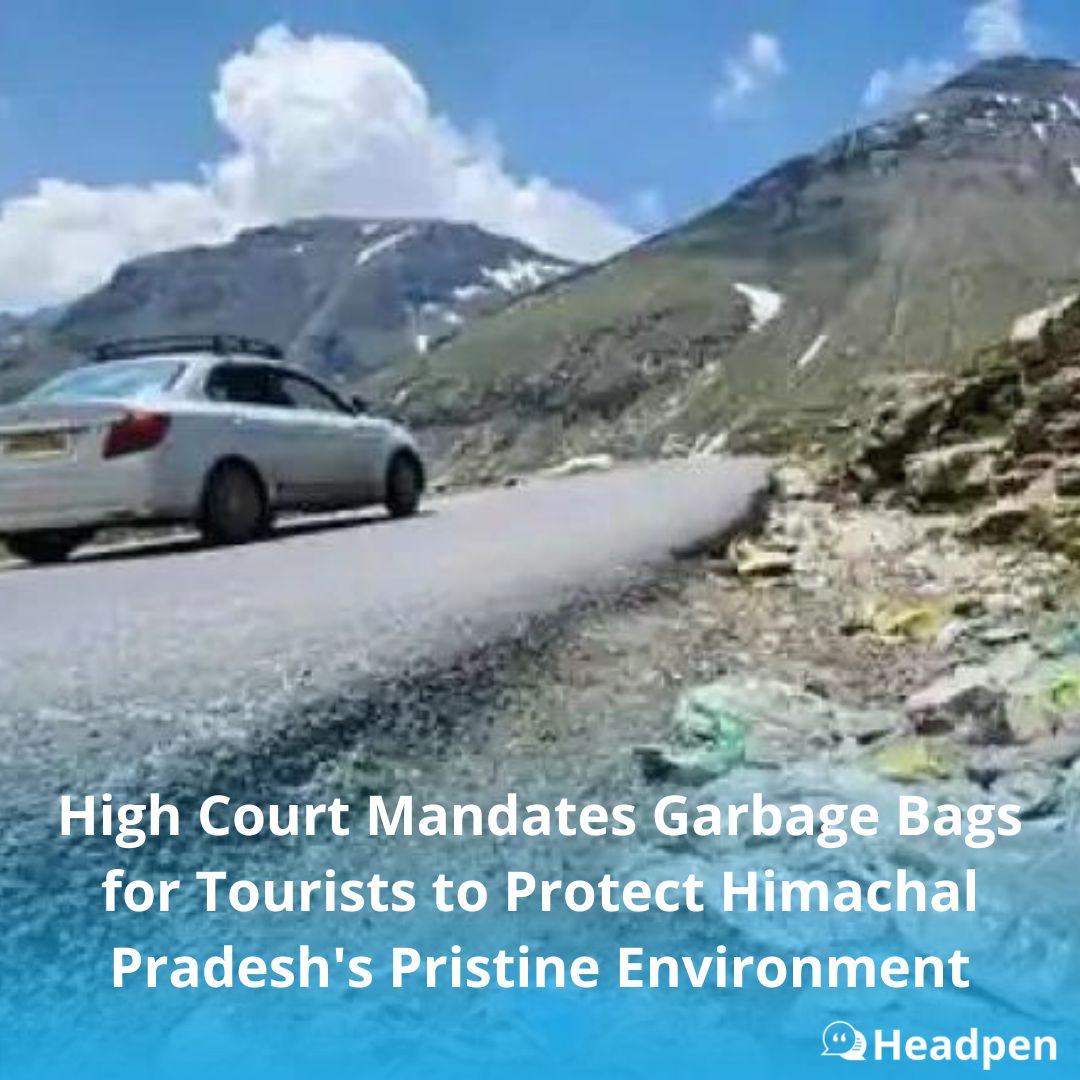 officialheadpen's tweet photo. To help maintain #HimachalPradesh  's pristine environment, the #HighCourt  has recommended that all tourists entering the state should keep a large #garbage  bag in their vehicles. https://t.co/tYS0JeomVu