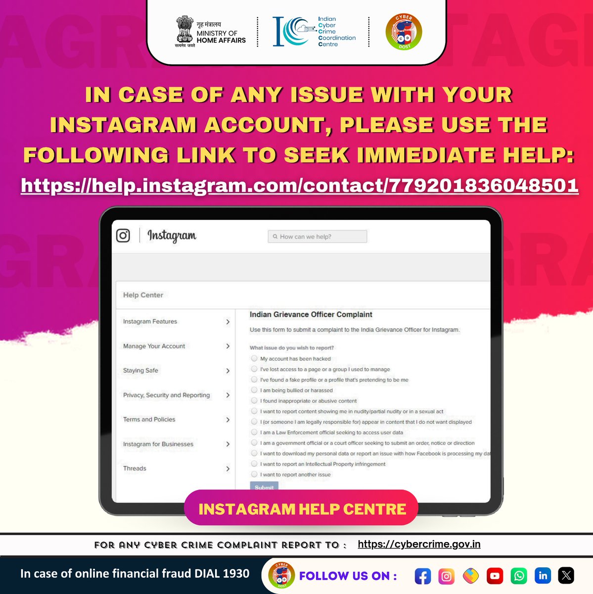 Cyberdost's tweet photo. Dear Users,  
In case of any issue with your Instagram Account, please use the following link to seek immediate help

Instagram : https://t.co/5mXrIQhyN2

#I4C #MHA #Cyberdost
@HMOIndia @FinMinIndia @instagram @Meta
@PIBHomeAffairs @GoI_MeitY @mygovindia https://t.co/jNI35jQNcx