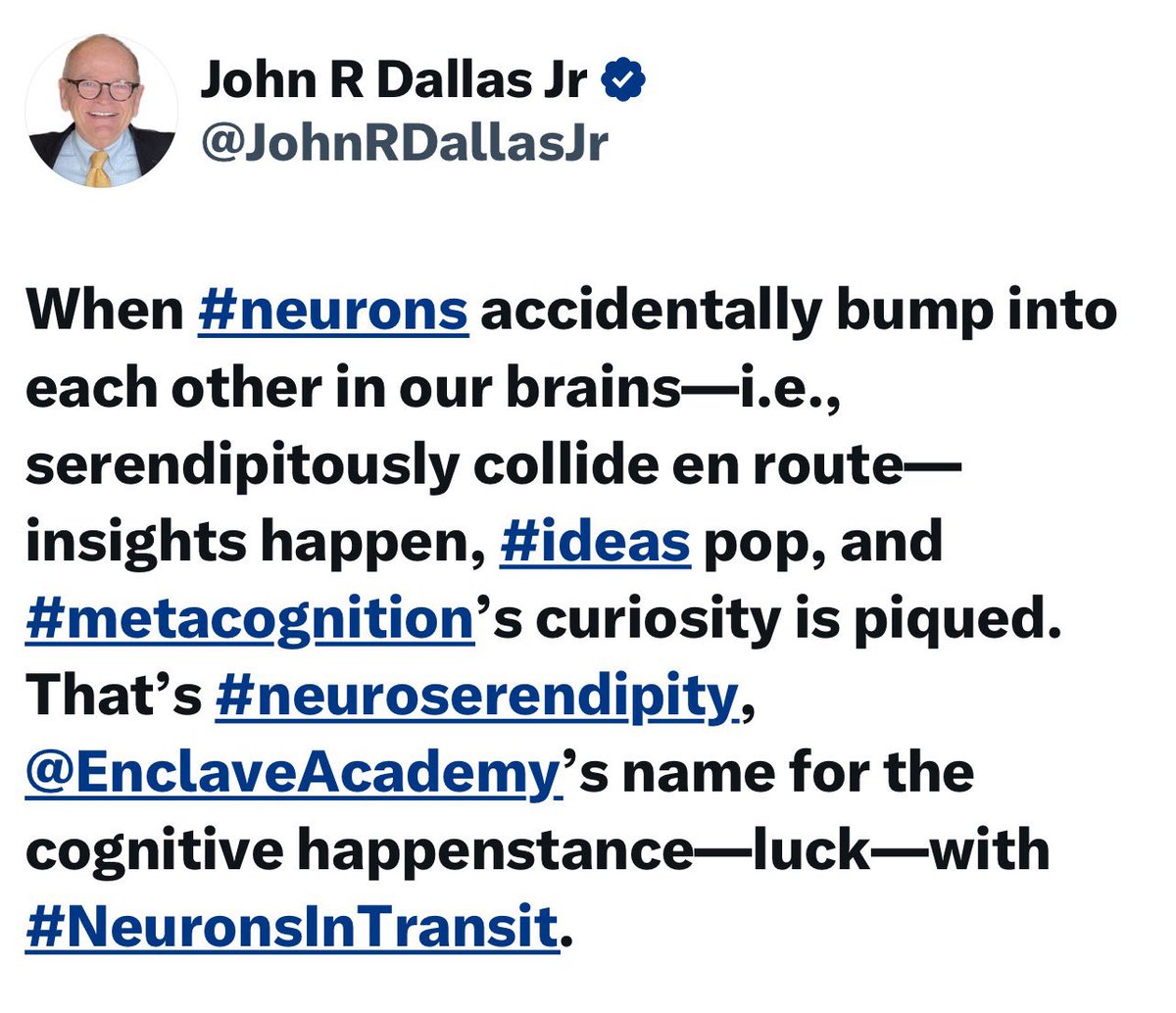 JohnRDallasJr's tweet photo. Click on #neuroserendipity to see posts offered to trigger your interest in #BestEffortThinking (BET).

Enjoy the array of ways the brain and its mind “think together about thinking.”

#ThinkToThink™ to reenergize your #metacognition. It’s enjoyable—and employable.

#ThinkItSo. https://t.co/BZowdCMpsh