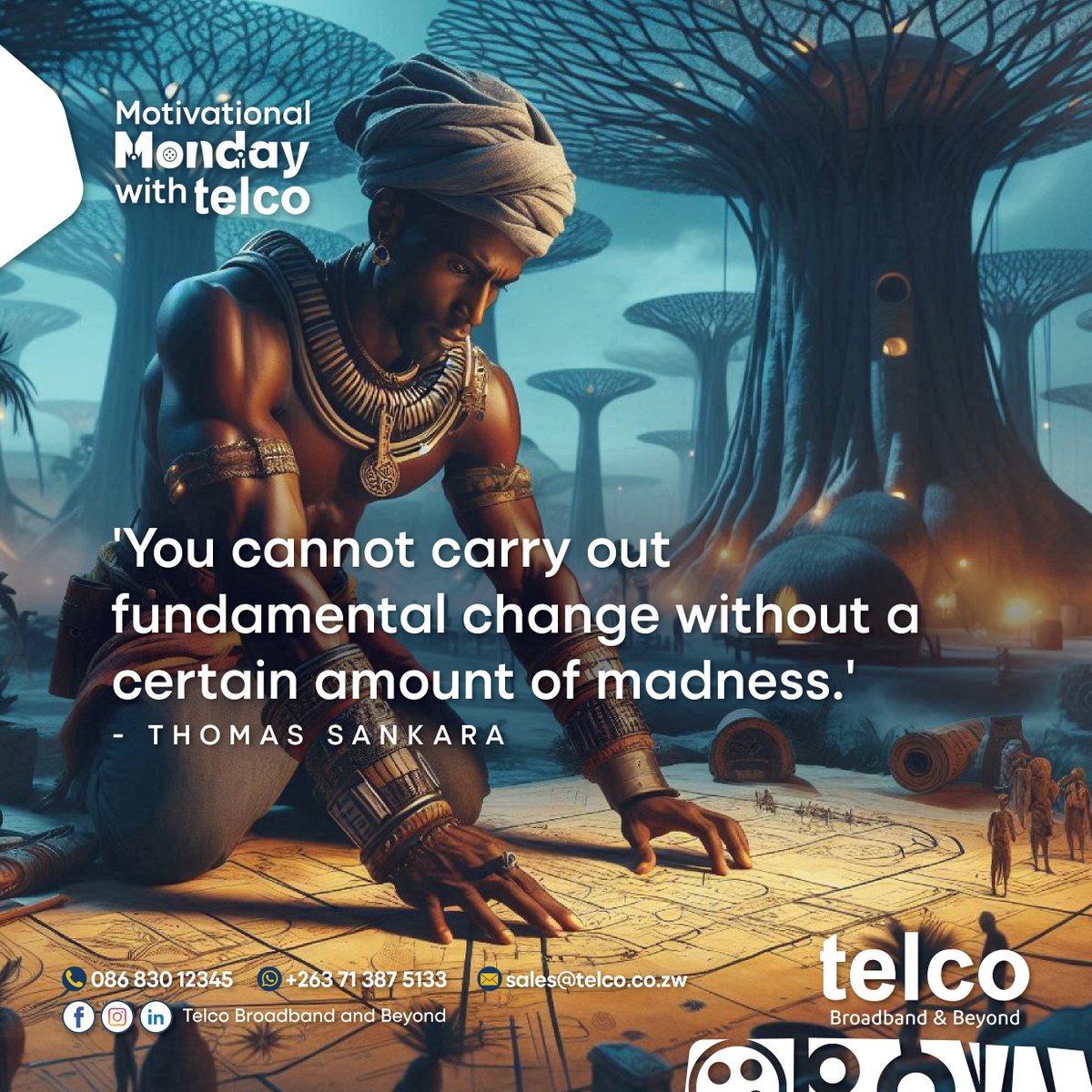 "Start the week with Thomas Sankara's wisdom: 'You cannot carry out fundamental change without a certain amount of madness.' Embrace bold ideas. Let's get started! #telcoBroadbandandBeyond"