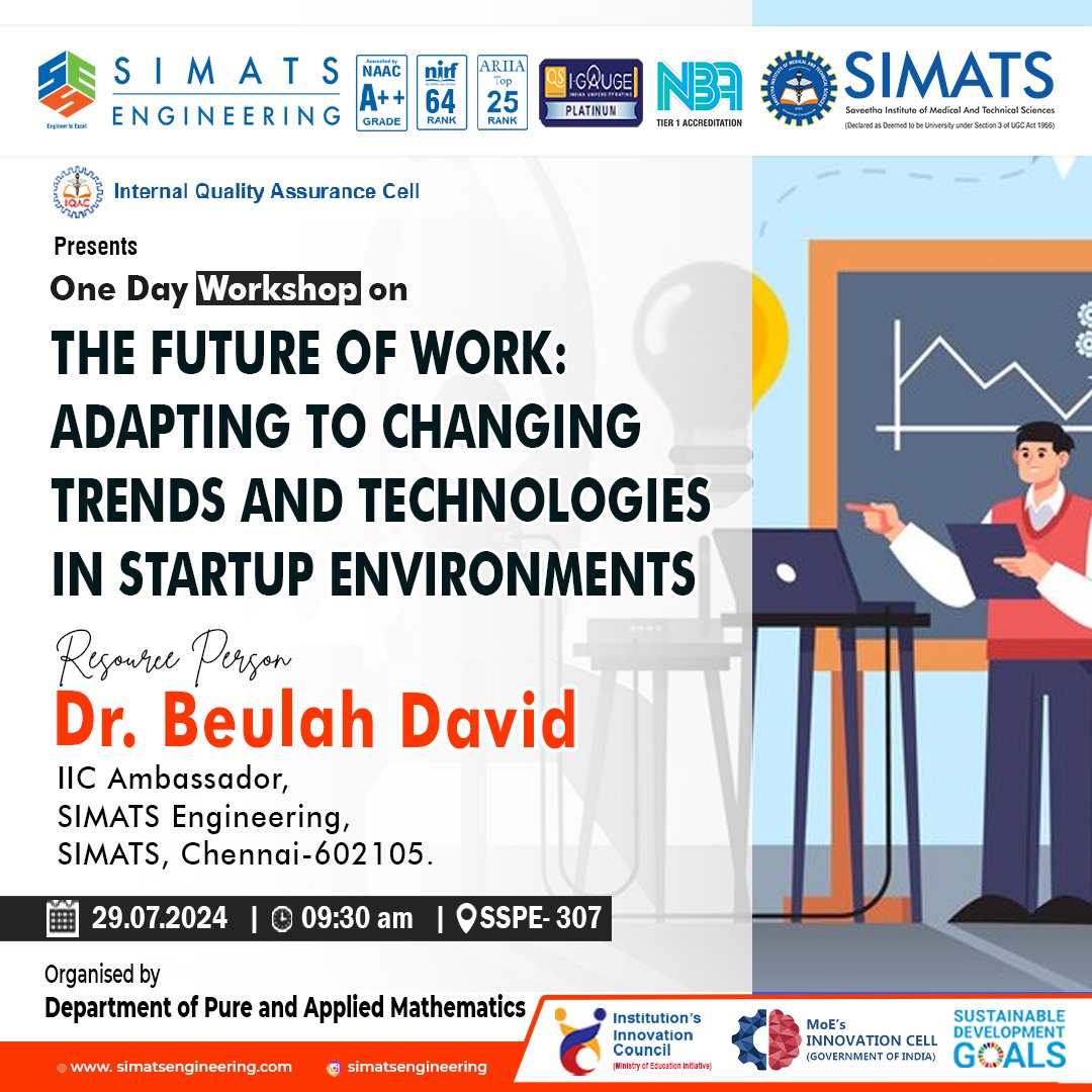SIMATS_IIC's tweet photo. Dept of Pure & Applied Mathematics, Simats Engineering organizing a Workshop on "The Future of Work: Adapting to Changing Trends and Technologies in Startup Environments" on 29 July 2024. #simats #saveethabreeze #mhrdinnovationcell #iic #startupenvironment #trendsandtechnologies https://t.co/4ZqwfTzMIl
