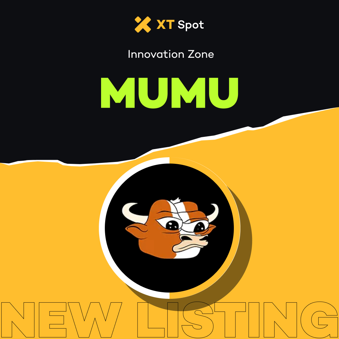 🚀 New Listing 🚀 #XTListing <a href="/mumu_bull/">MUMU THE BULL</a>

📢  #XT will initially list $MUMU (Mumu the Bull) in the Innovation Zone.

✅ Deposit: 09:00 on July 29, 2024 (UTC)
✅ Trading: 09:00 on July 29, 2024 (UTC)
✅ Withdrawal: 09:00 on July 30, 2024 (UTC)

𝘋𝘌𝘛𝘈𝘐𝘓𝘚 ⤵️