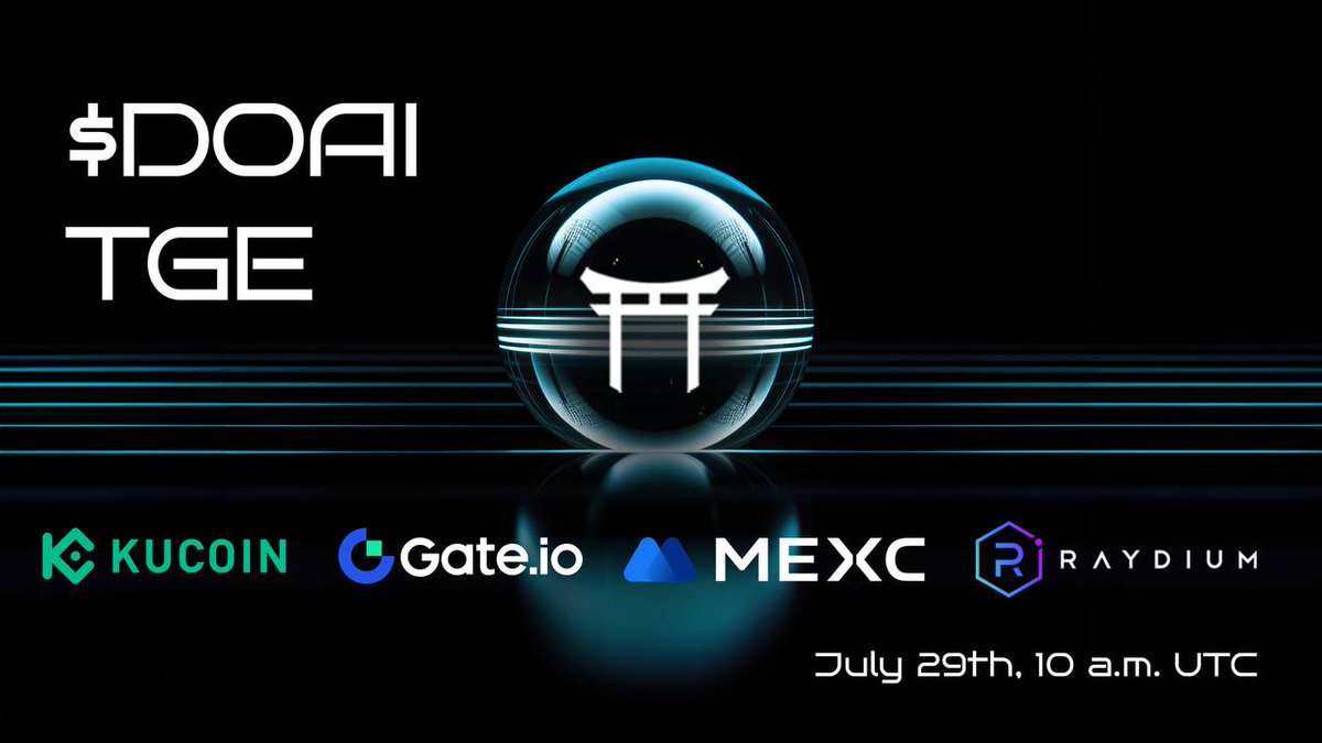 🚀 The moment you've been waiting for! 
$DOAI TGE is set for July 29th at 10:00 AM UTC! 🌐💪

Unlock the future of GPU training on @Solana. Available on: 
⬛️ KuCoin 
⬛️ Gate 
⬛️ MEXC 
⬛️ Raydium